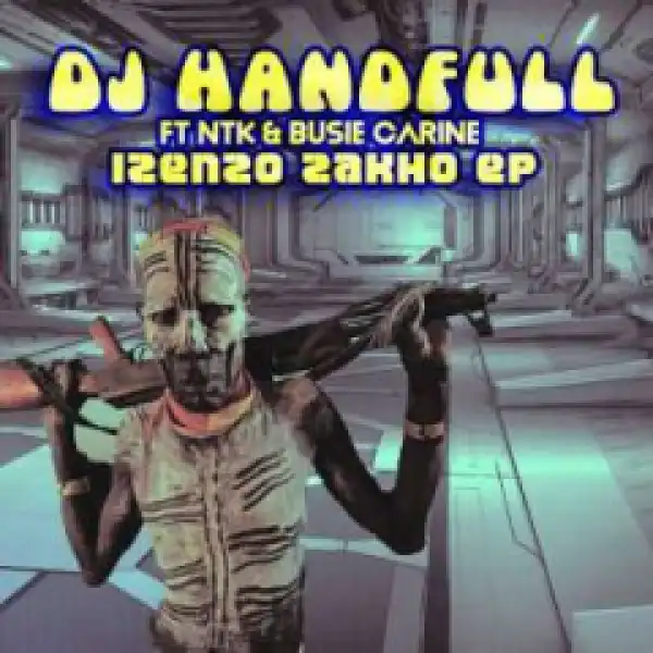 Dj HandFull - Izenzo Zakho Ft. Busie Carine